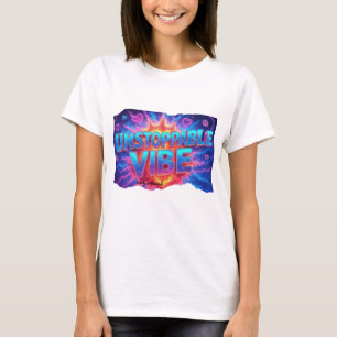 Unstoppable Vibe Motivational T-Shirt – Positive E