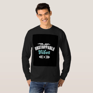 Unstoppable Vibes T-Shirt   Motivational design