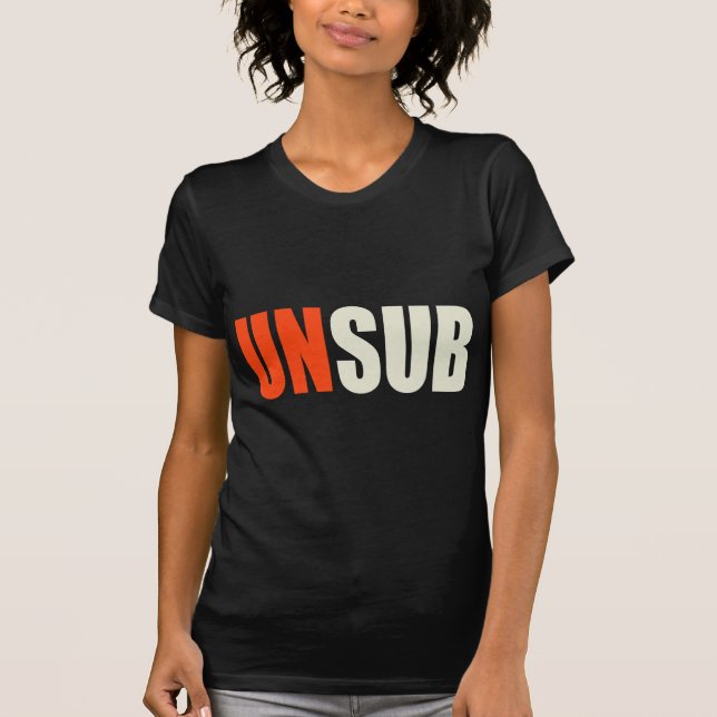 Unsub Unknown Subject T-Shirt (Front)