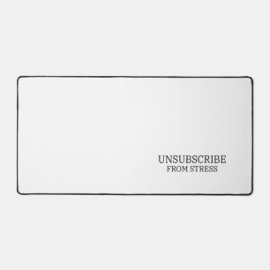Unsubscribe From Stress Extra Large Typographic  Desk Mat
