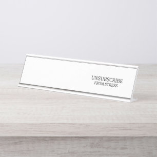 Unsubscribe From Stress Modern Typographic Desk  Name Plate