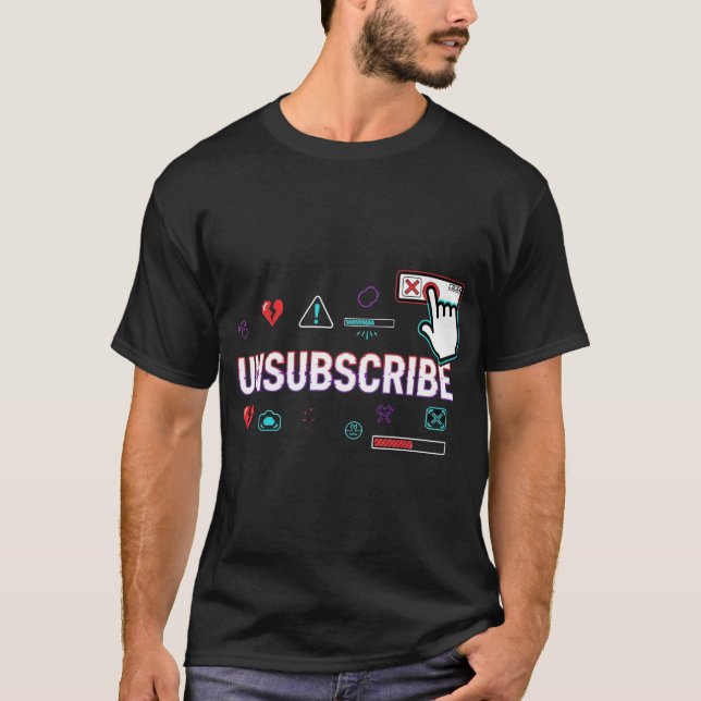 Unsubscribe – Funny Tech Meme T-Shirt (Front)