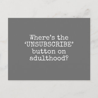 Unsubscribe on adulthood  postcard