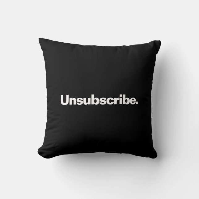 Unsubscribe one word white text minimalism funny  cushion (Front)