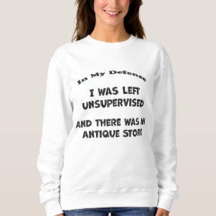Unsupervised, and There Was an Antique Store Sweatshirt