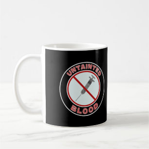 Untainted Blood Freedom Lovers Anti Communist T- Coffee Mug
