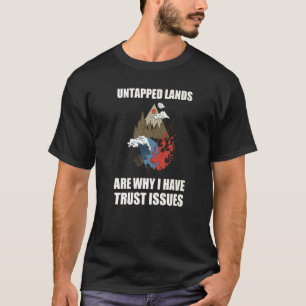 Untapped Lands Trust Issues Magic Geek Great Retro T-Shirt