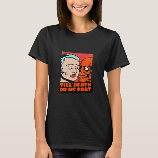 Until Death Do Us Part Classic T-Shirt (Front)