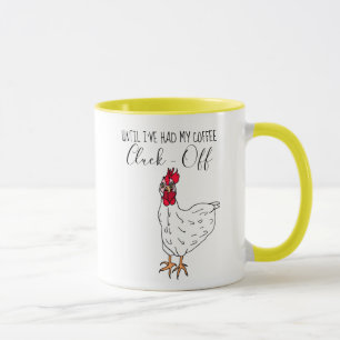 Until I've Had My Coffee, Cluck Off  Funny Chicken Mug