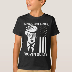 Until Proven Guilty Trump Mugshot 2024 Usa Flag Te T-Shirt