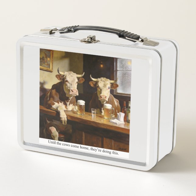 Until the cows come home, there doing this. metal lunch box (Front)