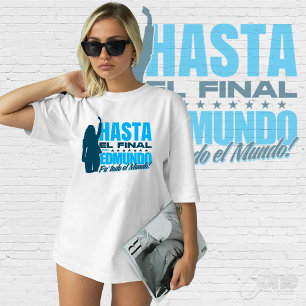 Until the end with Edmundo Pa all el Mundo T-Shirt