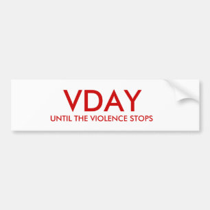 UNTIL THE VIOLENCE STOPS, VDAY BUMPER STICKER