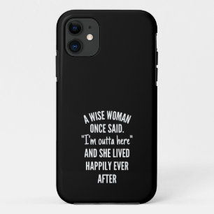 Untitled designA Wise Woman Once Said I’m Outta Case-Mate iPhone Case