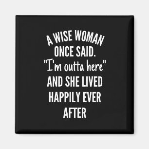 Untitled designA Wise Woman Once Said I’m Outta Magnet