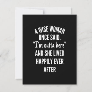 Untitled designA Wise Woman Once Said I’m Outta Save The Date