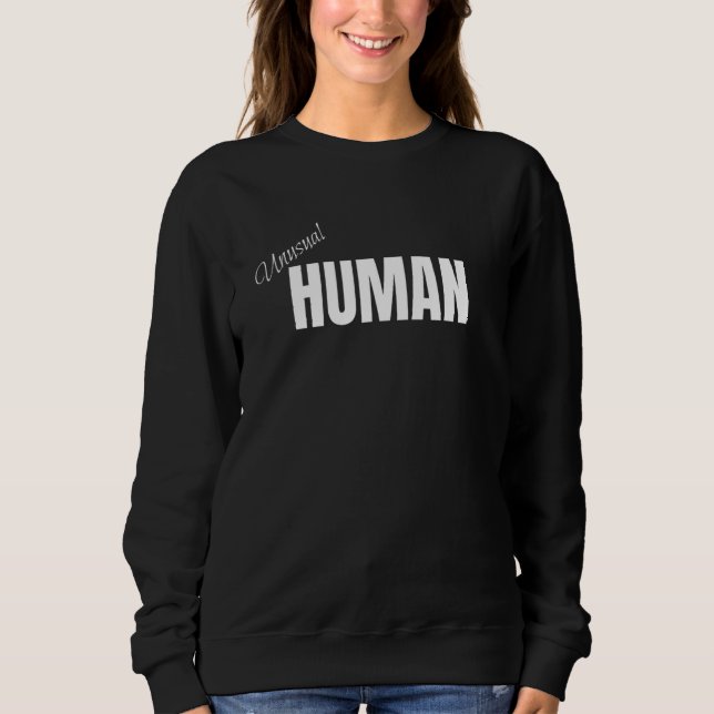 Unusual Human Awkward Different Diverse Personalit Sweatshirt (Front)