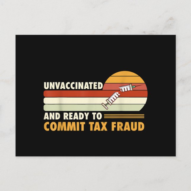 Unvaccinated And Ready To Commit Tax Fraud Holiday Postcard (Front)