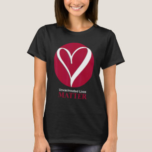 Unvaccinated Vaccination Mandatory Vaccination Com T-Shirt