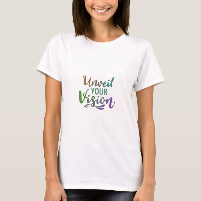 Unveil Your Vision T-Shirt (Front)