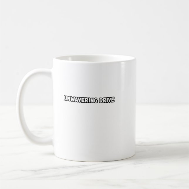 Unwavering Drive Persistence Determination Focus  Coffee Mug (Left)