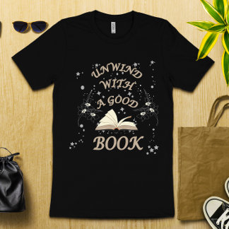 Unwind with a good book T-Shirt