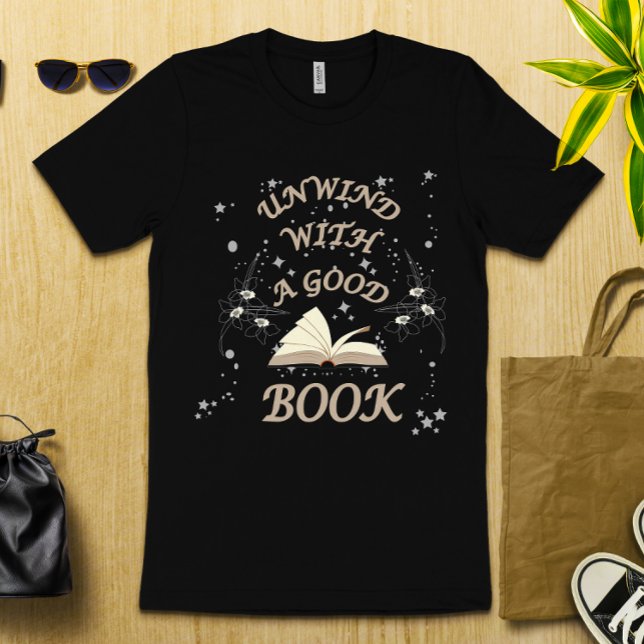 Unwind with a good book T-Shirt (Creator Uploaded)