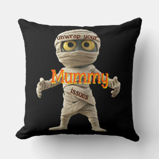 Unwrap Your Mummy Issues Halloween Cushion