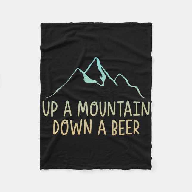 Up A Mountain Down A Beer Hiking Enthusiast ---  Fleece Blanket (Front)