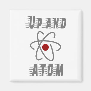 Up and ATOM, Science Humour Pun Funny Magnet