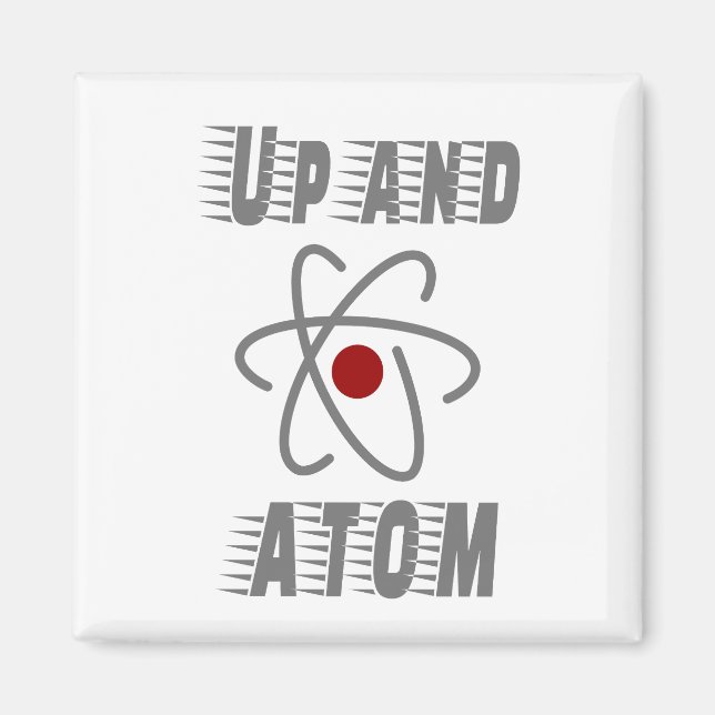 Up and ATOM, Science Humour Pun Funny Magnet (Front)