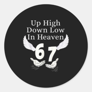 Up High Down Low In Heaven 67 Hands Meme 6 7 Funny Classic Round Sticker