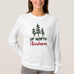 Up North Christmas evergreens T-Shirt
