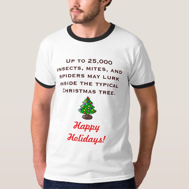 Up to 25,000 insects, mites, and spiders... T-Shirt (Front)