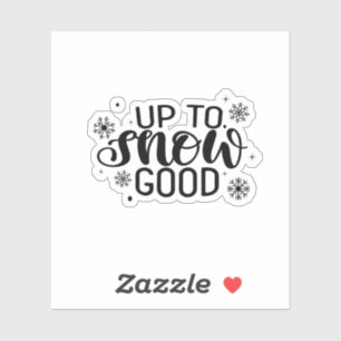 Up to Snow Good Funny Christmas Winter Snowflake 