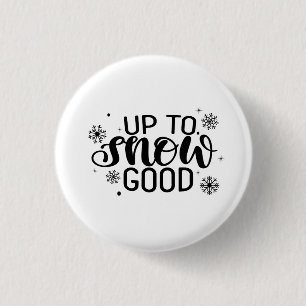 Up to Snow Good Funny Christmas Winter Snowflake 3 Cm Round Badge