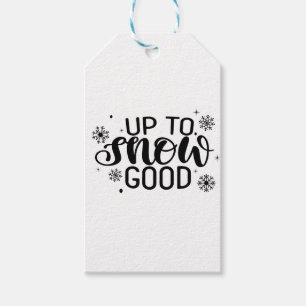 Up to Snow Good Funny Christmas Winter Snowflake  Gift Tags