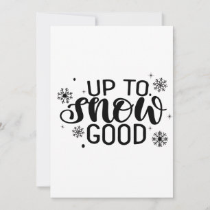 Up to Snow Good Funny Christmas Winter Snowflake  Invitation