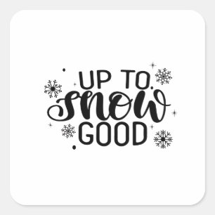Up to Snow Good Funny Christmas Winter Snowflake  Square Sticker