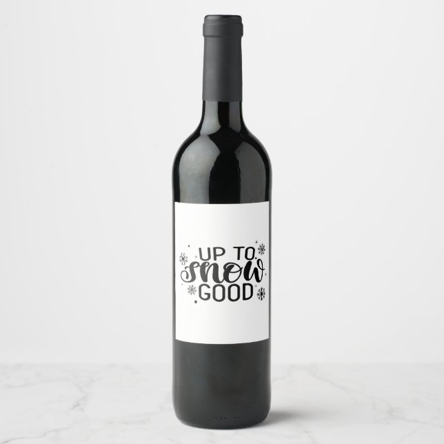 Up to Snow Good Funny Christmas Winter Snowflake  Wine Label (Front)
