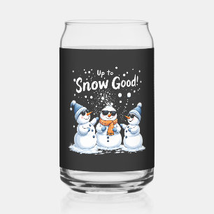 Up to Snow Good Funny Snowman Christmas  Can Glass