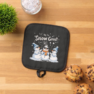Up to Snow Good Funny Snowman Christmas Pot Holder