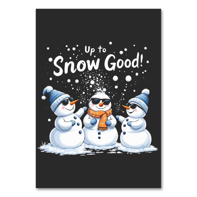 Up to Snow Good Funny Snowman Christmas  Table Number (Front)