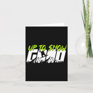 Up To Snow Good Winter Sports Snowboarding Snowboa Card