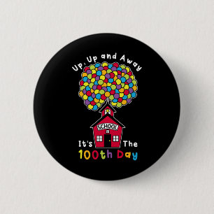 Up Up And Away It's The 100th Day Teacher 100 Days 6 Cm Round Badge