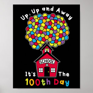 Up Up And Away It's The 100th Day Teacher 100 Days Poster