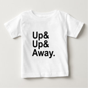 Up Up & Away   Flying Motivation Expression Baby T-Shirt