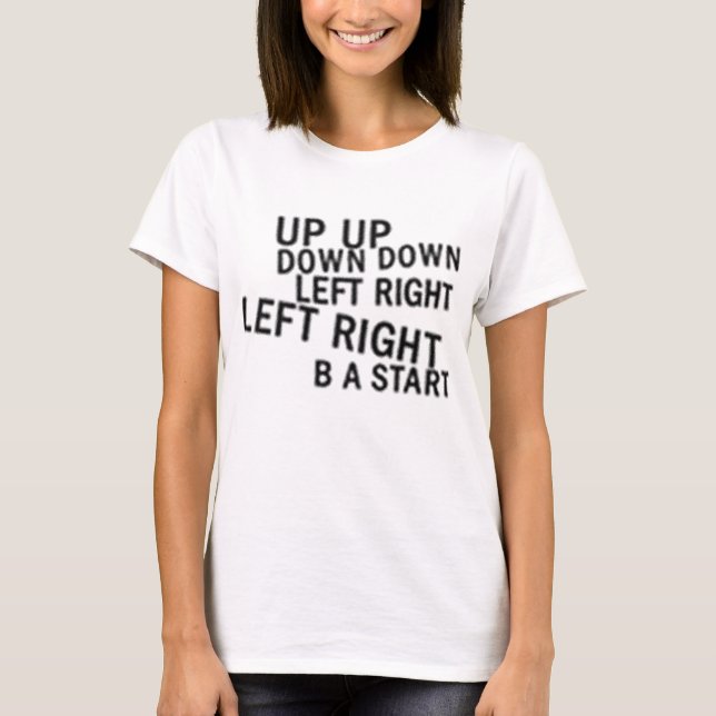 UP UP DOWN DOWN LEFT RIGHT LEFT RIGHT B A START T-Shirt (Front)