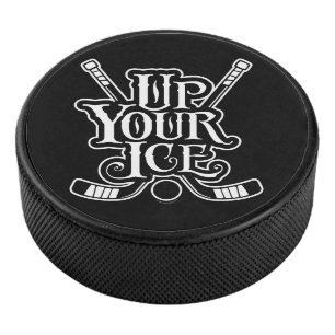 Up Your Ice (hockey) Hockey Puck