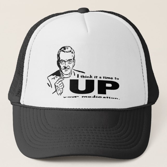 UP your Medication Trucker Hat (Front)